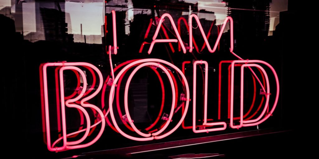 Neon sign that says I am bold