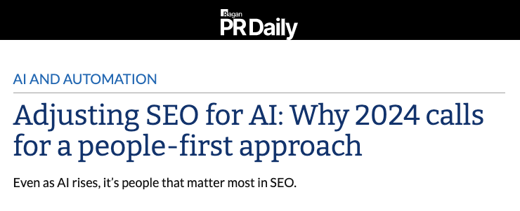 PR Daily
AI and Automation
Adjusting SEO for AI: Why 2024 Calls For a People-first Approach
Even as AI rises, it's people that matter most in SEO.